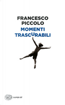 Momenti trascurabili. Vol. 3 by Francesco Piccolo