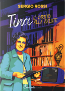 Tina e il diritto alla salute by Sergio Rossi