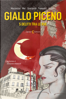 Giallo piceno. 5 delitti tra le rue by Federica Zeppilli, Francesco Tranquilli, Giancarlo Mei, M. Gabriella Mazzocchi, Ugo Quartaroli