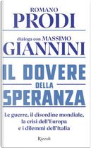 Il dovere della speranza. Le guerre, il disordine mondiale, la crisi dell'Europa e i dilemmi dell'Italia by Massimo Giannini, Romano Prodi