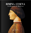 Rimini e Cesena. La Romagna dei Malatesta by Antonio Paolucci, Rosita Copioli, Silvia Ronchey