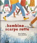 Il bambino con le scarpe rotte by Ilaria Zanellato, Rosa Cambara
