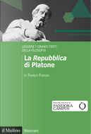 La «Repubblica» di Platone. Leggere i grandi testi della filosofia by Franco Ferrari