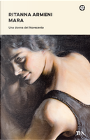Mara. Una donna del Novecento by Ritanna Armeni