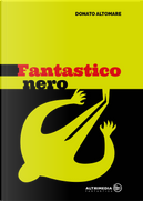 Fantastico nero. Racconti per non dormire tranquilli by Donato Altomare