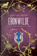 Ebonwilde by Crystal Smith