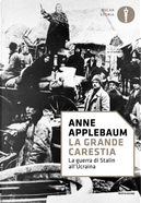 La grande carestia. La guerra di Stalin all'Ucraina by Anne Applebaum