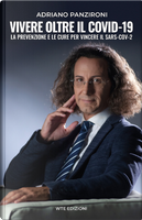 Vivere oltre il Covid-19. La prevenzione e le cure per vincere il Sars-Cov-2 by Adriano Panzironi