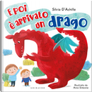 E poi è arrivato un drago by Silvia D'Achille