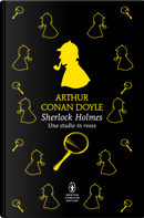 Sherlock Holmes. Uno studio in rosso by Sir Arthur Conan Doyle