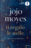 Ti regalo le stelle by Jojo Moyes