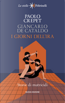 I giorni dell'ira. Storie di matricidi by Giancarlo De Cataldo, Paolo Crepet