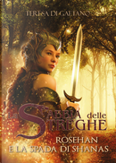 Rosehan e la spada di Shanas. La sabbia delle streghe by Teresa Di Gaetano