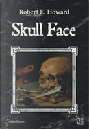 Skull Face by Robert E. Howard