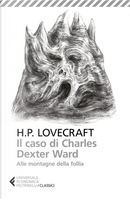 Il caso di Charles Dexter Ward-Alle montagne della follia by Howard P. Lovecraft