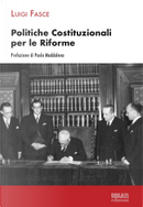 Politiche costituzionali per le riforme by Luigi Fasce