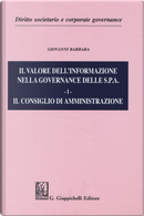Il valore dell'informazione nella governance delle S.P.A.. Vol. 1: Il consiglio di amministrazione by Giovanni Barbara