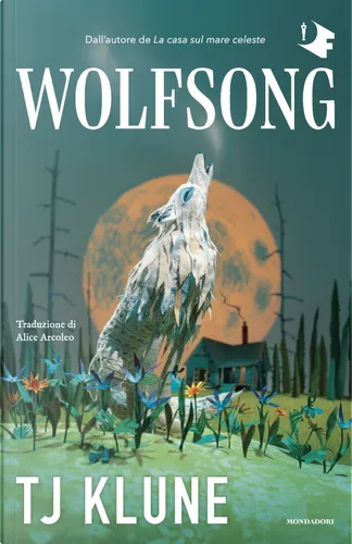 Wolfsong di T.J. Klune, Mondadori, eBook - Anobii