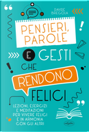Pensieri, parole e gesti che rendono felici by Davide Bregola