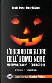 L'oscuro bagliore dell'uomo nero. Fenomenologia dello spauracchio by Danilo Arona, Edoardo Rosati