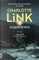 Acqua scura. Le indagini di Kate Linville by Charlotte Link