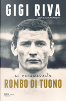 Mi chiamavano Rombo di tuono by Gigi Garanzini, Gigi Riva