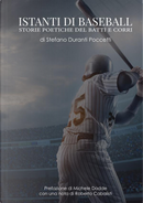 Istanti di baseball. Storie poetiche del batti e corri by Stefano Duranti Poccetti