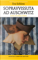 Sopravvissuta ad Auschwitz. La vera e drammatica storia della sorella di Anne Frank by Eva Schloss, Karen Bartlett