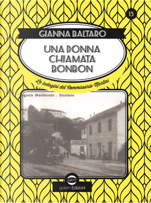 Una donna chiamata Bonbon. Le indagini del commissario Martini by Gianna Baltaro