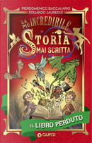 Il libro perduto. La più incredibile storia mai scritta by Eduardo Jáuregui, Pierdomenico Baccalario