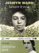 Salvare le ossa letto da Valentina Bellè. Audiolibro. CD Audio formato MP3 by Jesmyn Ward