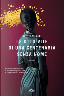 Le otto vite di una centenaria senza nome by Mirinae Lee
