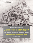 Jasenovac e altri lager. La pesante eredità del fascismo croato by Piero Budinich