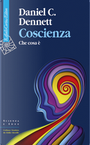 Coscienza. Che cosa è by Daniel C. Dennett