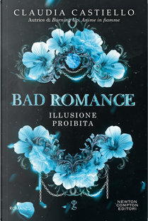 Bad romance. Illusione proibita by Claudia Castiello