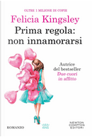 Prima regola: non innamorarsi by Felicia Kingsley