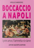 Boccaccio a Napoli. I primi amori, Fiammetta e le dame by Virgilio Iandiorio