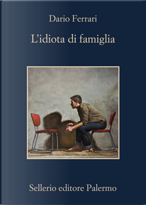 L'idiota di famiglia by Dario Ferrari