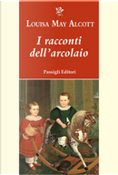I racconti dell'arcolaio by Louisa May Alcott