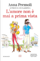 L'amore non è mai a prima vista by Anna Premoli