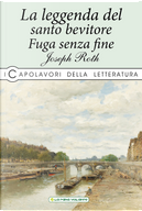 La leggenda del santo bevitore-Fuga senza fine by Joseph Roth