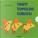 Tanti topolini curiosi by Leo Lionni