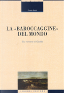 La «baroccaggine» del mondo. Sui romanzi di Gadda by Guido Baldi