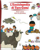 L'enciclopedia di Taro Gomi. Nomi e parole della vita quotidiana by Taro Gomi
