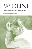 L'Orestiade di Eschilo by Pasolini P. Paolo