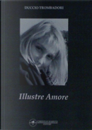 Illustre amore. Raccolta di poesie by Duccio Trombadori
