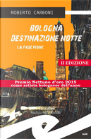 Bologna destinazione notte. La fase Monk by Roberto Carboni