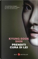 Prenditi cura di lei by Kyung-Sook Shin