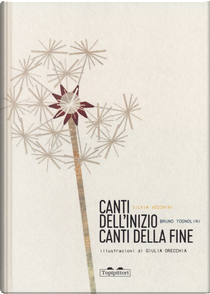 Canti dell'inizio canti della fine by Bruno Tognolini, Silvia Vecchini