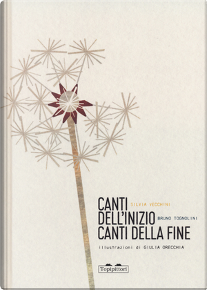 Canti dell'inizio canti della fine by Bruno Tognolini, Silvia Vecchini